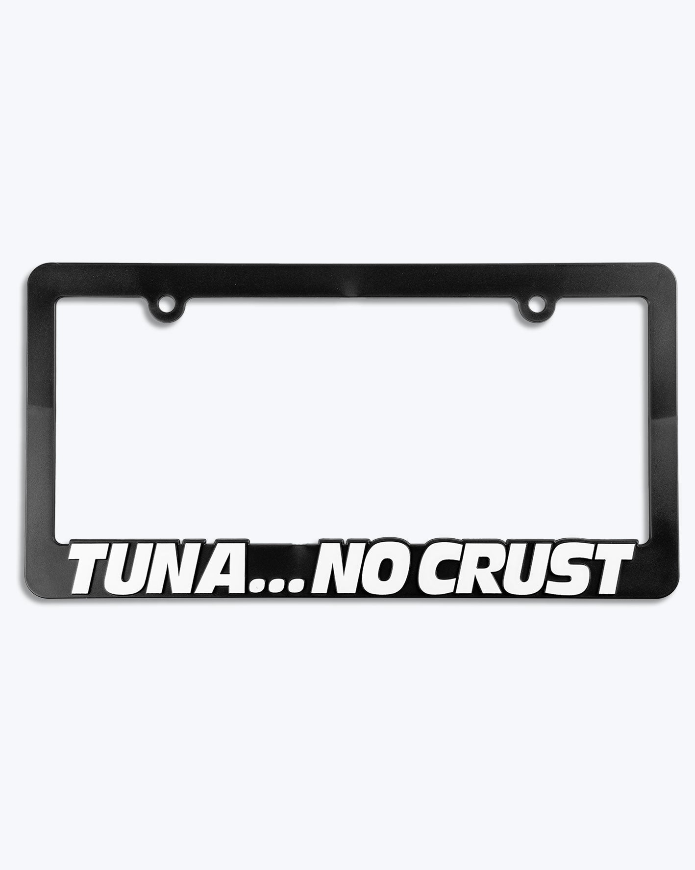 TUNA NO CRUST LICENSE PLATE FRAME